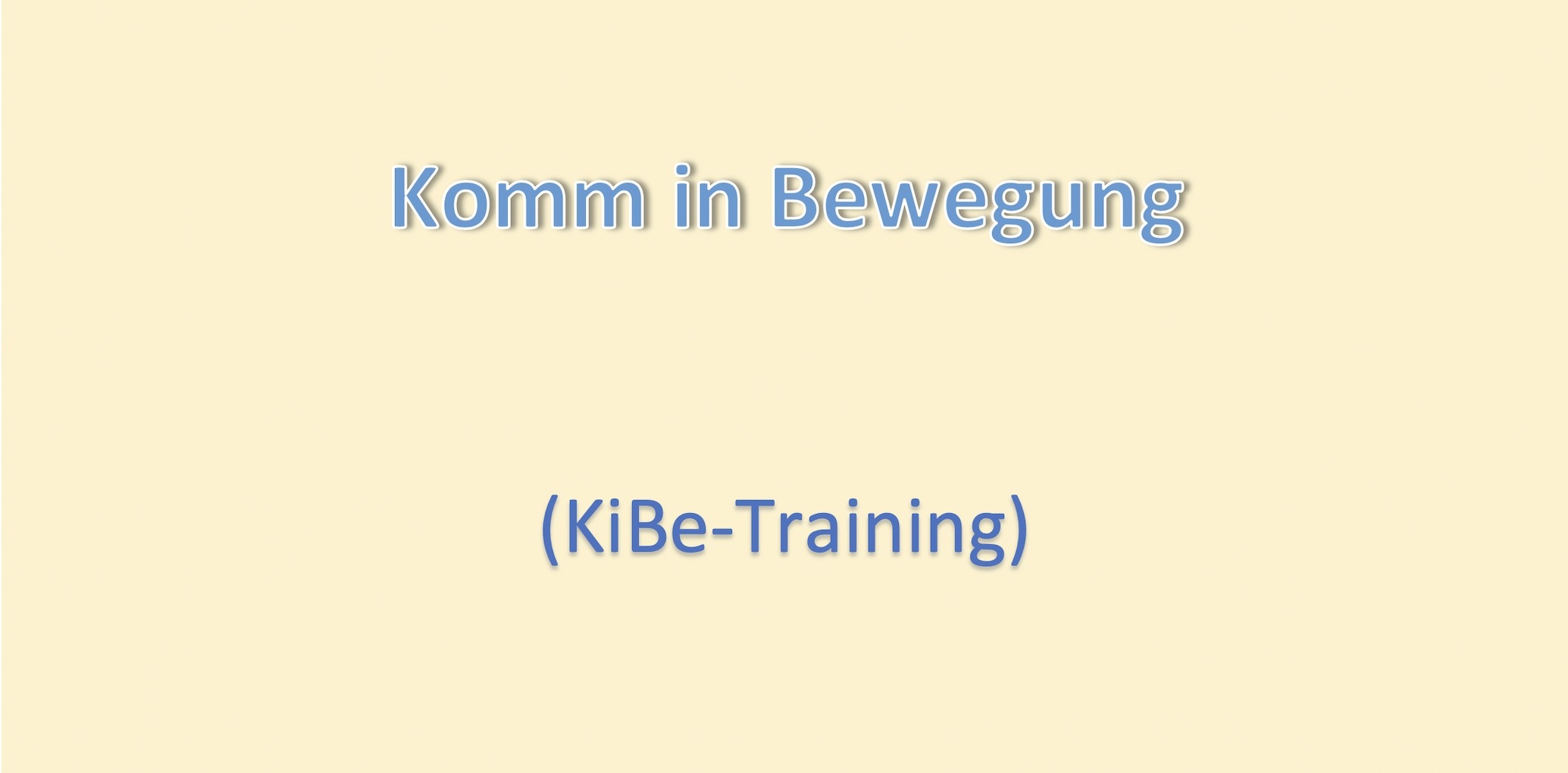Read more about the article Komm in Bewegung (KiBe-Training)